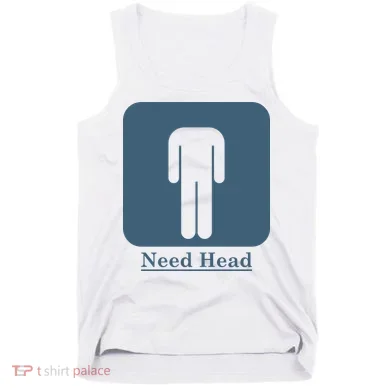 Need Head Tank Top