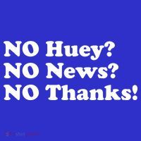 No Huey No News No Thanks Funny Mousepad thumb 1
