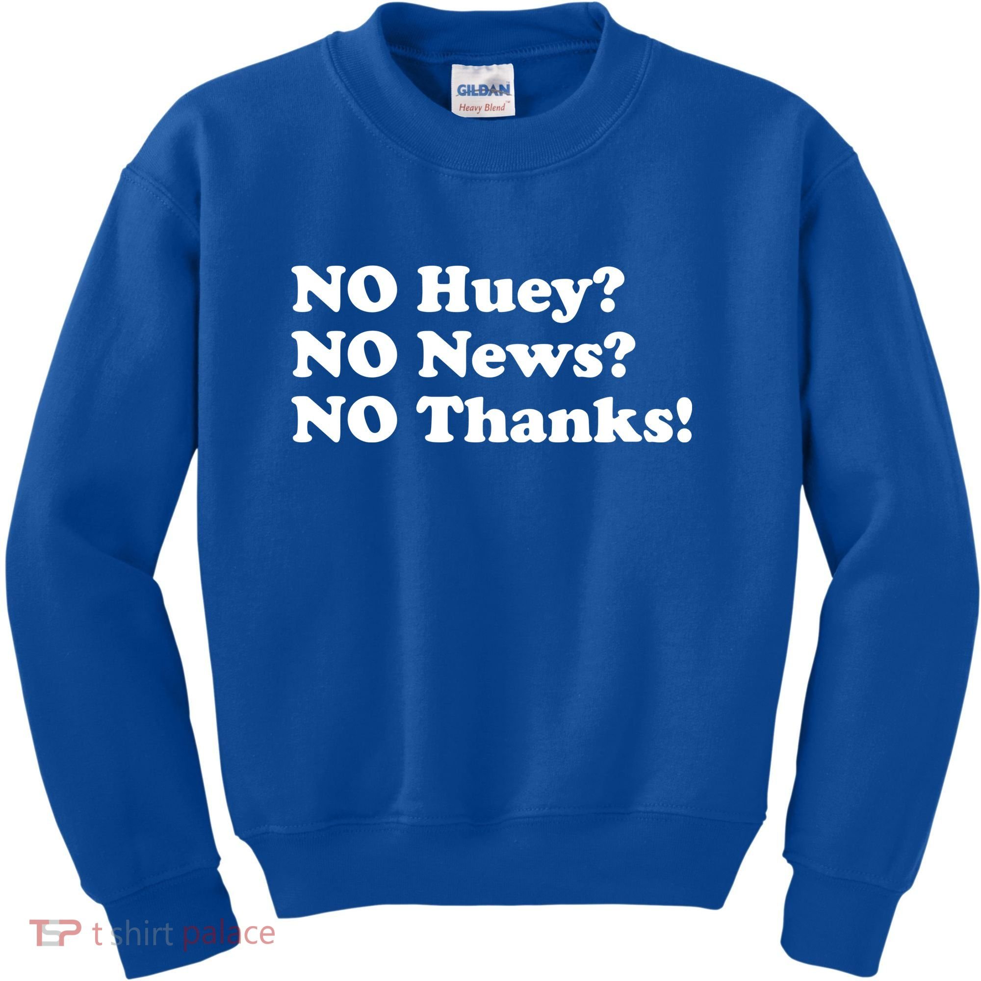 No Huey No News No Thanks Funny Kids Sweatshirt
