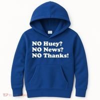 No Huey No News No Thanks Funny Kids Hoodie thumb 0