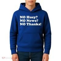 No Huey No News No Thanks Funny Kids Hoodie thumb 4