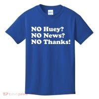 No Huey No News No Thanks Funny Kids T-Shirt thumb 0