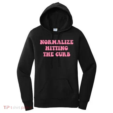 Normalize Hitting The Curb Funny Apparel Women's Hoodie