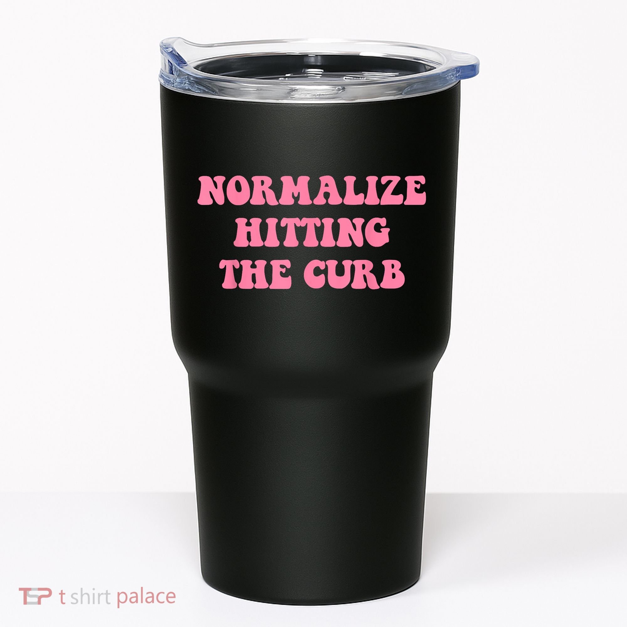 Normalize Hitting The Curb Funny Apparel Tumbler