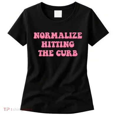 Normalize Hitting The Curb Funny Apparel Women's T-Shirt
