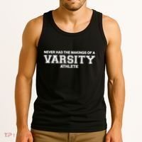 Never Had The Makings Of A Varsity Athlete Tank Top thumb 3