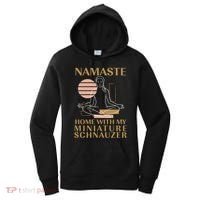 Namaste Home With My Miniature Schnauzer Sayings Dog Lover Gift Women's Hoodie thumb 0