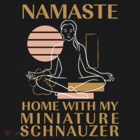 Namaste Home With My Miniature Schnauzer Sayings Dog Lover Gift Ornament thumb 1