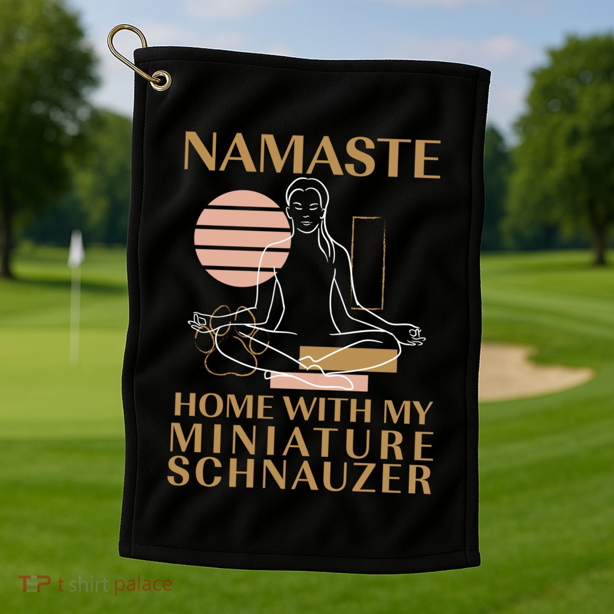 Namaste Home With My Miniature Schnauzer Sayings Dog Lover Gift Golf Towel