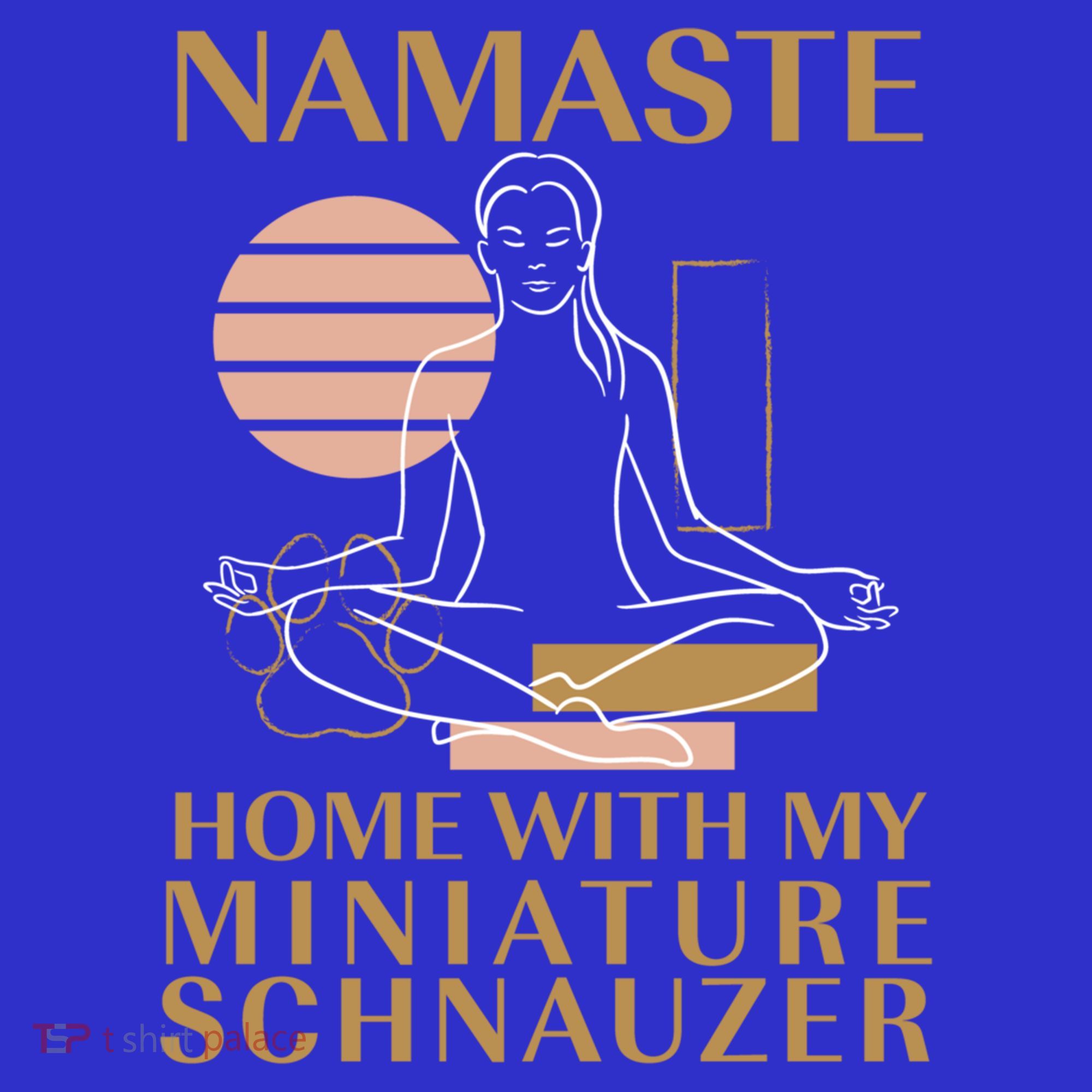 Namaste Home With My Miniature Schnauzer Sayings Dog Lover Gift Long Sleeve Shirt