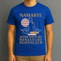 Namaste Home With My Miniature Schnauzer Sayings Dog Lover Gift T-Shirt thumb 3