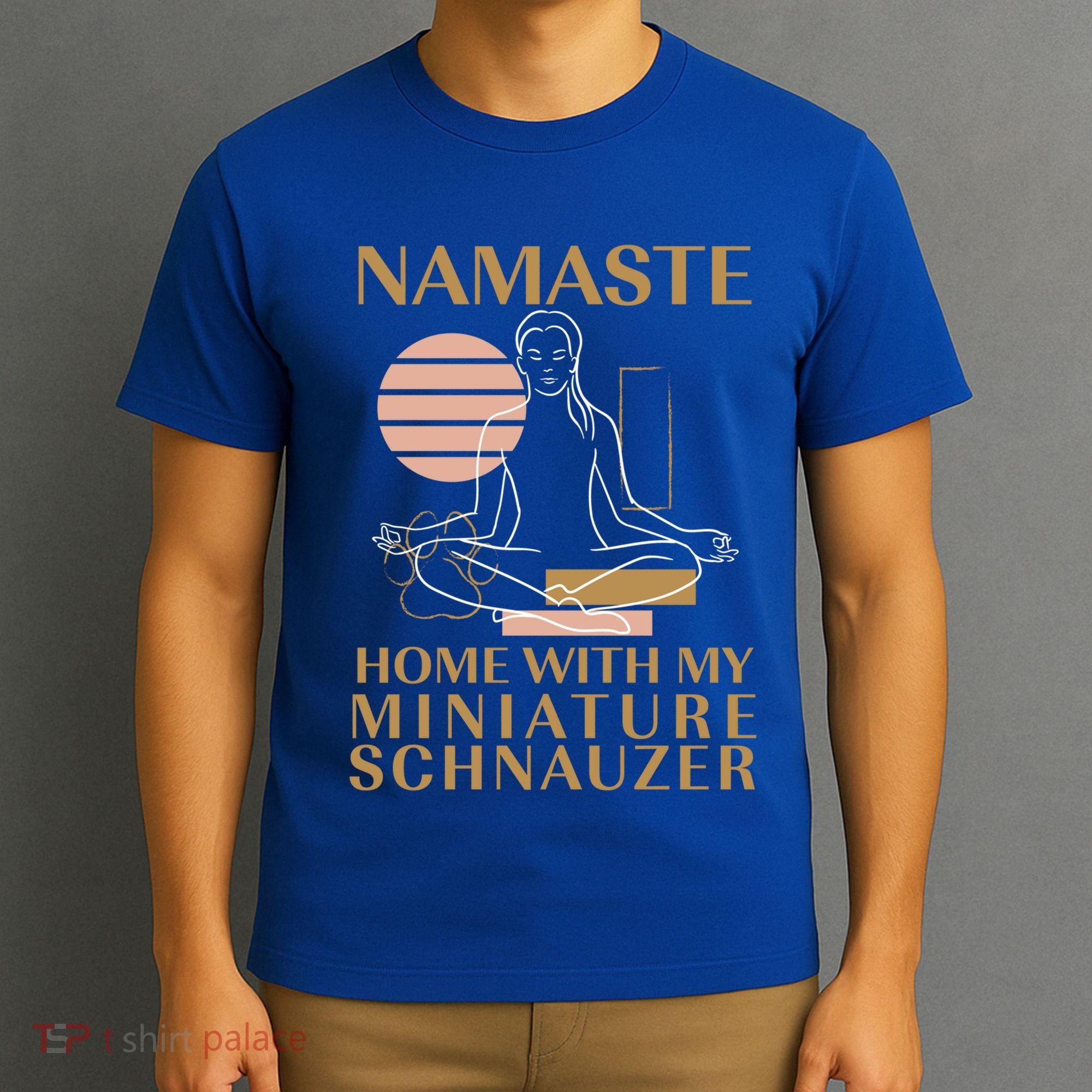 Namaste Home With My Miniature Schnauzer Sayings Dog Lover Gift T-Shirt
