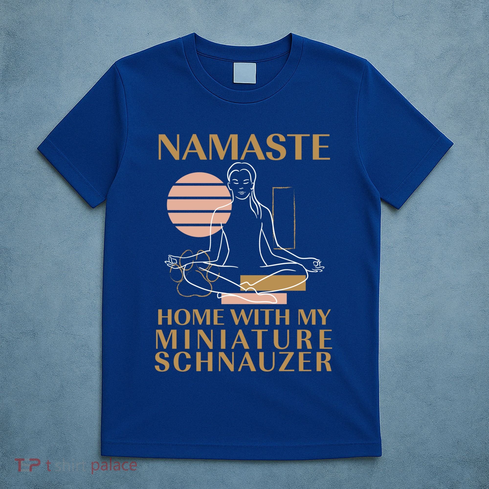 Namaste Home With My Miniature Schnauzer Sayings Dog Lover Gift T-Shirt