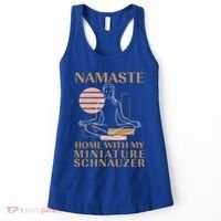 Namaste Home With My Miniature Schnauzer Sayings Dog Lover Gift Women's Tank Top thumb 0