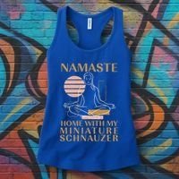 Namaste Home With My Miniature Schnauzer Sayings Dog Lover Gift Women's Tank Top thumb 3