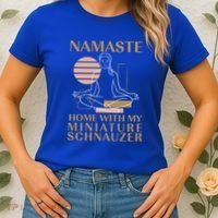 Namaste Home With My Miniature Schnauzer Sayings Dog Lover Gift Women's T-Shirt thumb 2