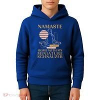Namaste Home With My Miniature Schnauzer Sayings Dog Lover Gift Kids Hoodie thumb 4