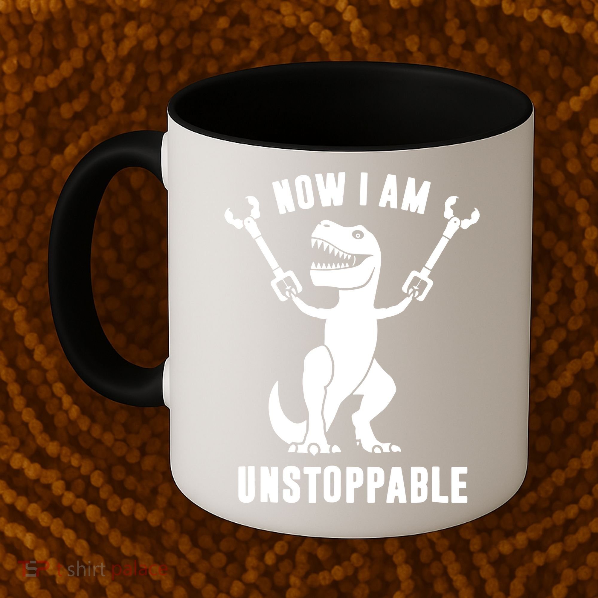 Now I Am Unstoppable Funny TRex Coffee Mug
