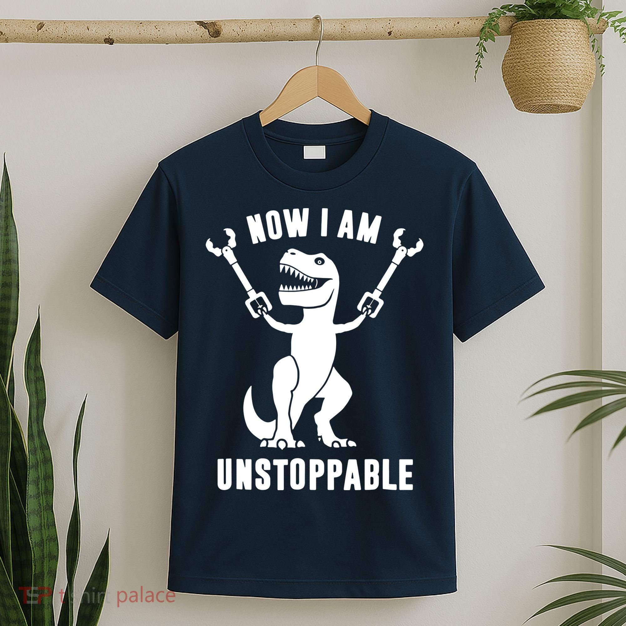 Now I Am Unstoppable Funny TRex T-Shirt