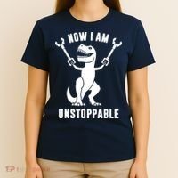 Now I Am Unstoppable Funny TRex T-Shirt thumb 4