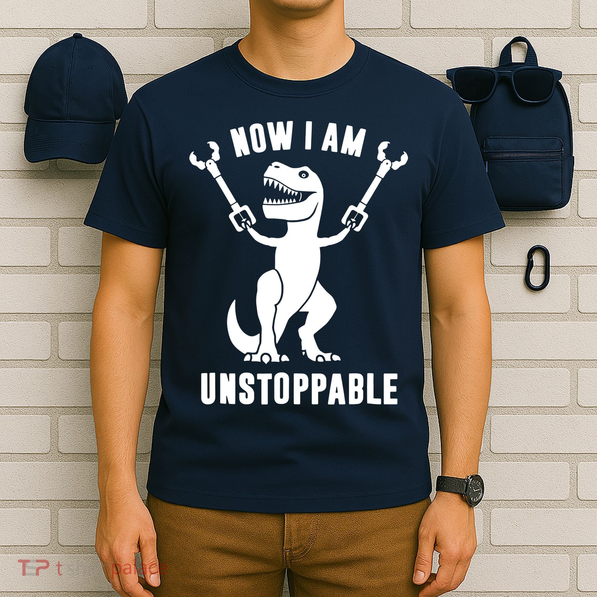 Now I Am Unstoppable Funny TRex T-Shirt