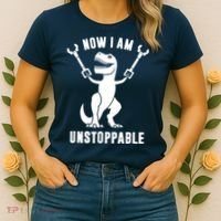 Now I Am Unstoppable Funny TRex Women's T-Shirt thumb 2