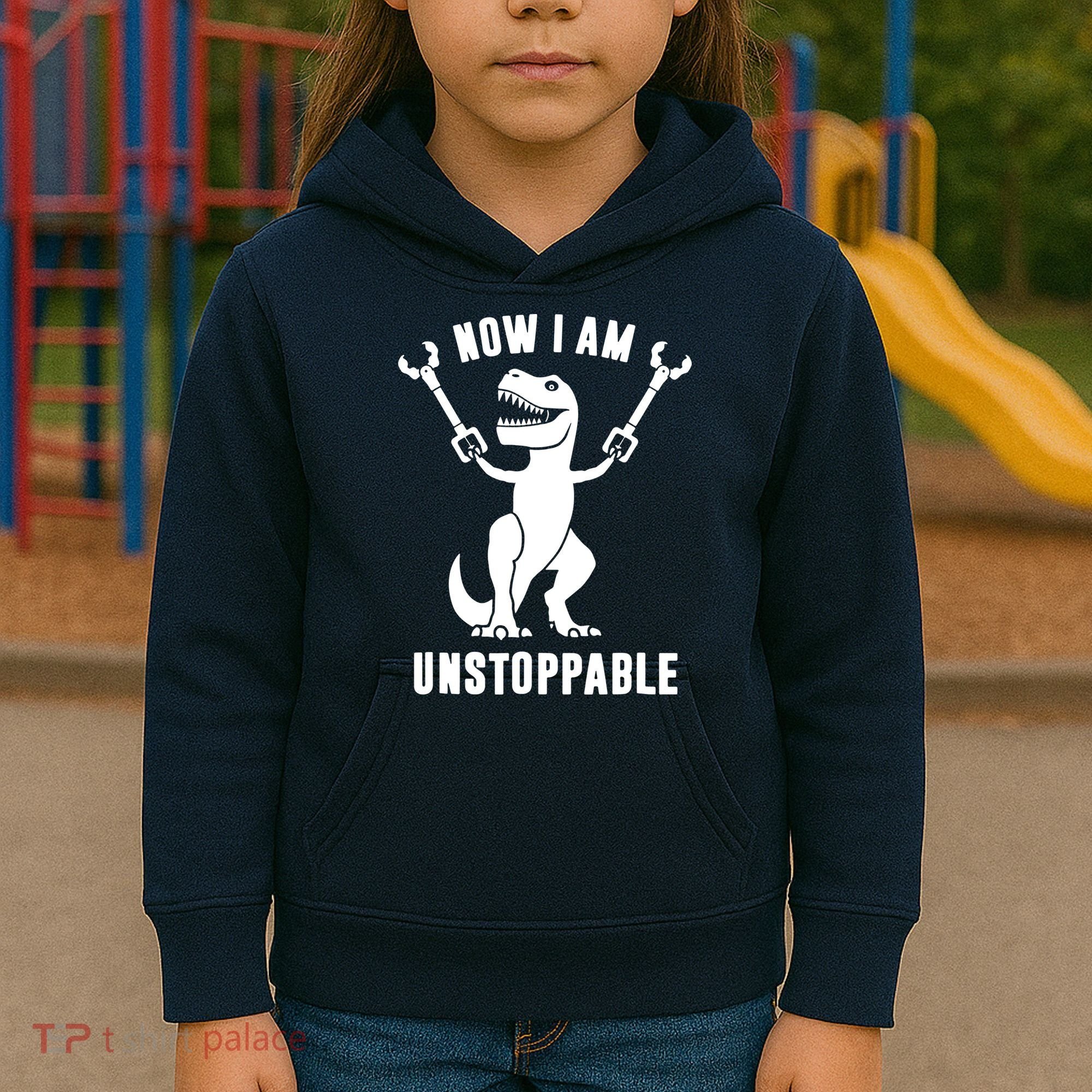 Now I Am Unstoppable Funny TRex Kids Hoodie