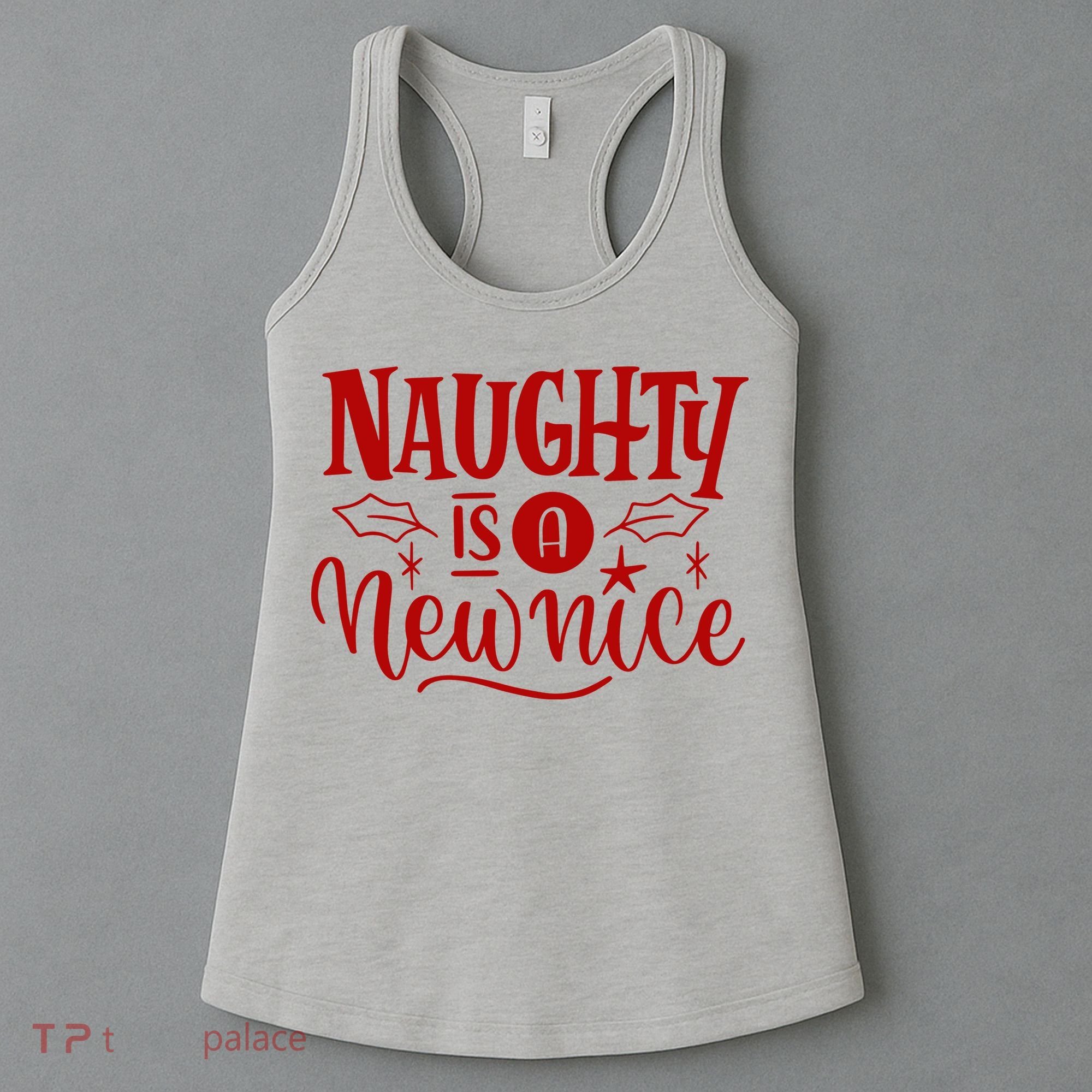 Naughty Is A New Nice Funny Holiday Gift Women's Tank Top