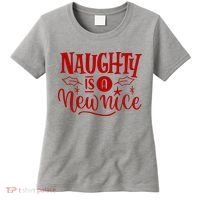 Naughty Is A New Nice Funny Holiday Gift Women's T-Shirt thumb 0