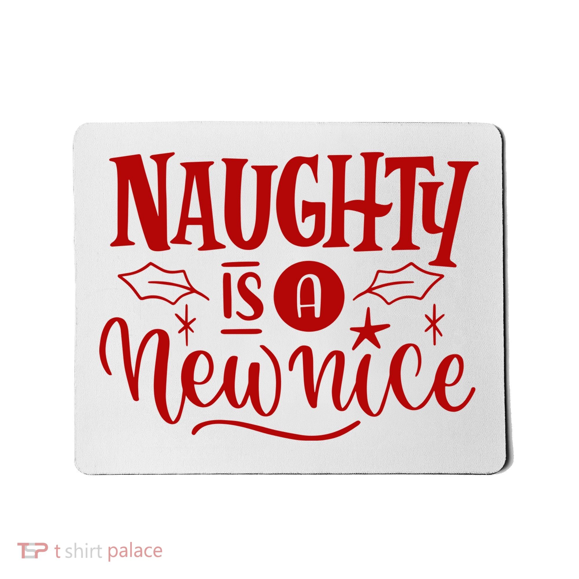 Naughty Is A New Nice Funny Holiday Gift Mousepad
