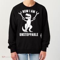Now I Am Unstoppable Funny TRex Women's Sweatshirt thumb 0