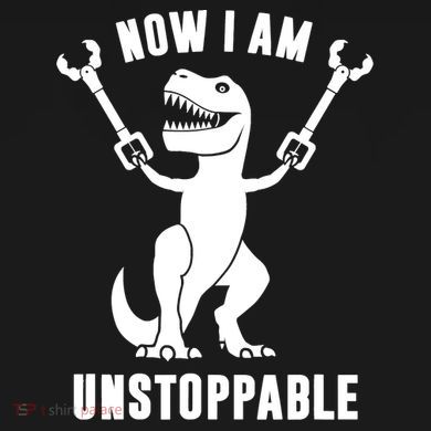 Now I Am Unstoppable Funny TRex Tall Hoodie