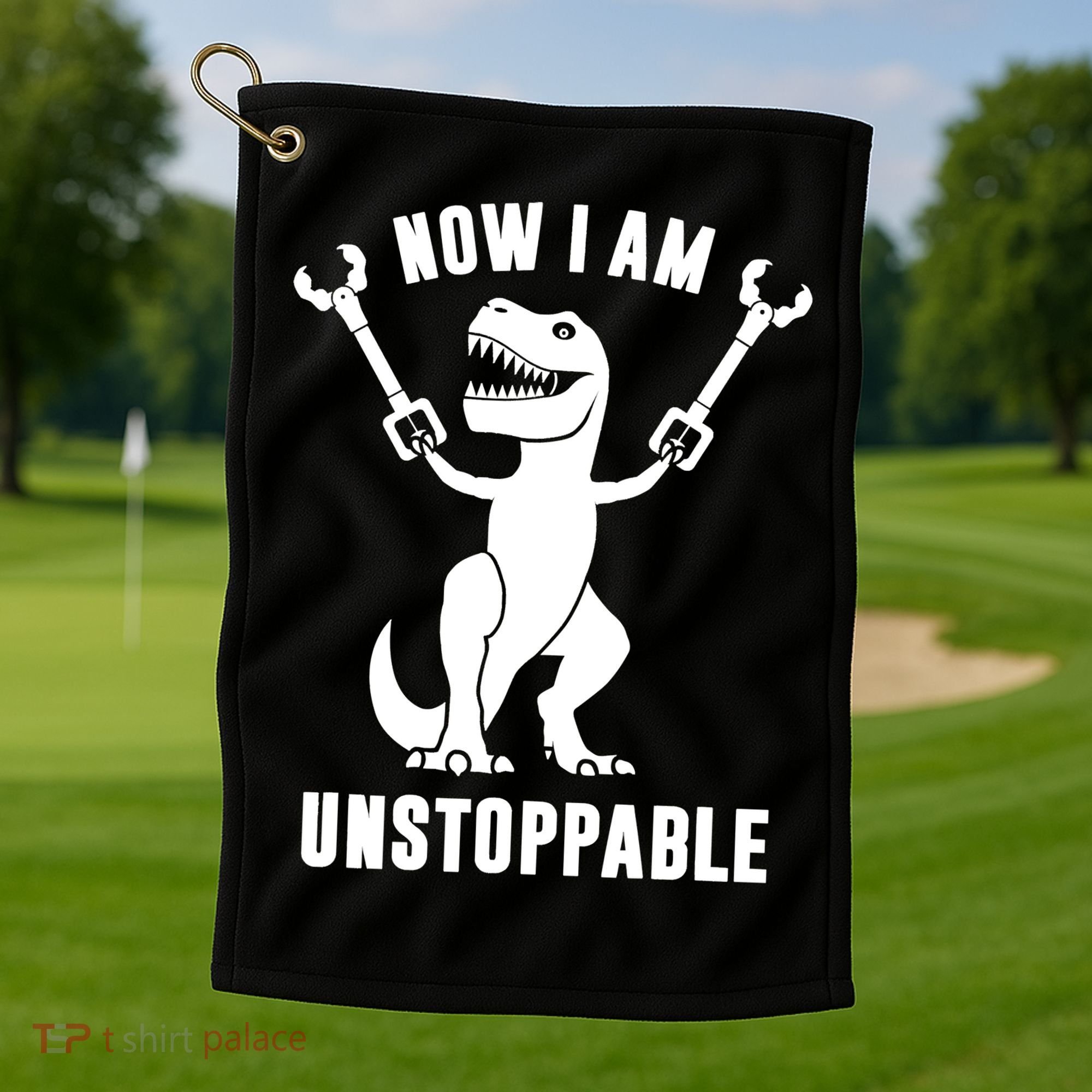 Now I Am Unstoppable Funny TRex Golf Towel