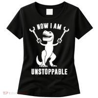 Now I Am Unstoppable Funny TRex Women's T-Shirt thumb 0