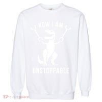 Now I Am Unstoppable Funny TRex Garment-Dyed Sweatshirt thumb 0