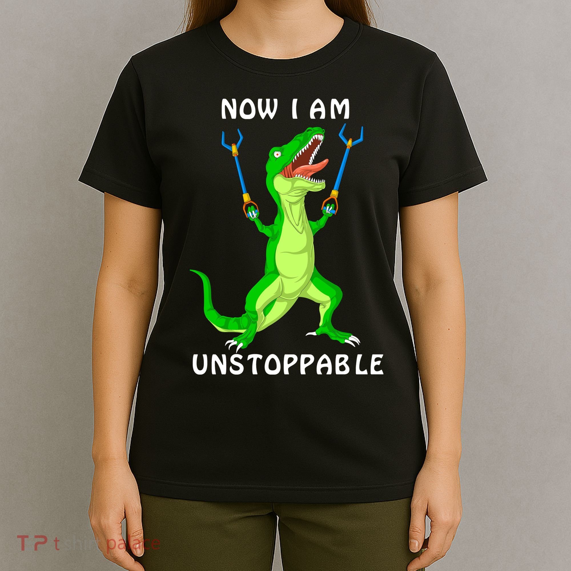 Now I Am Unstoppable Dinosaur T-Shirt