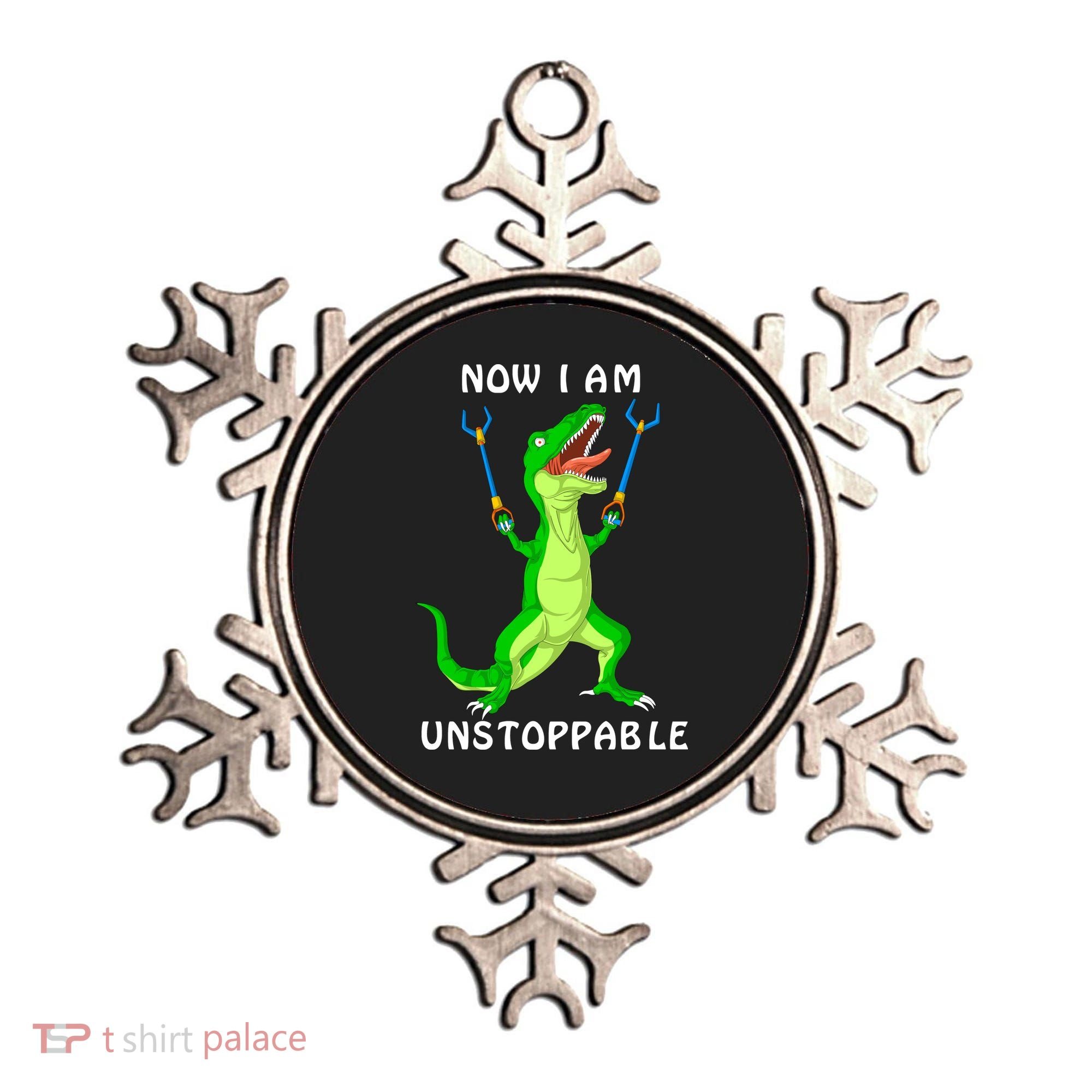 Now I Am Unstoppable Dinosaur Ornament