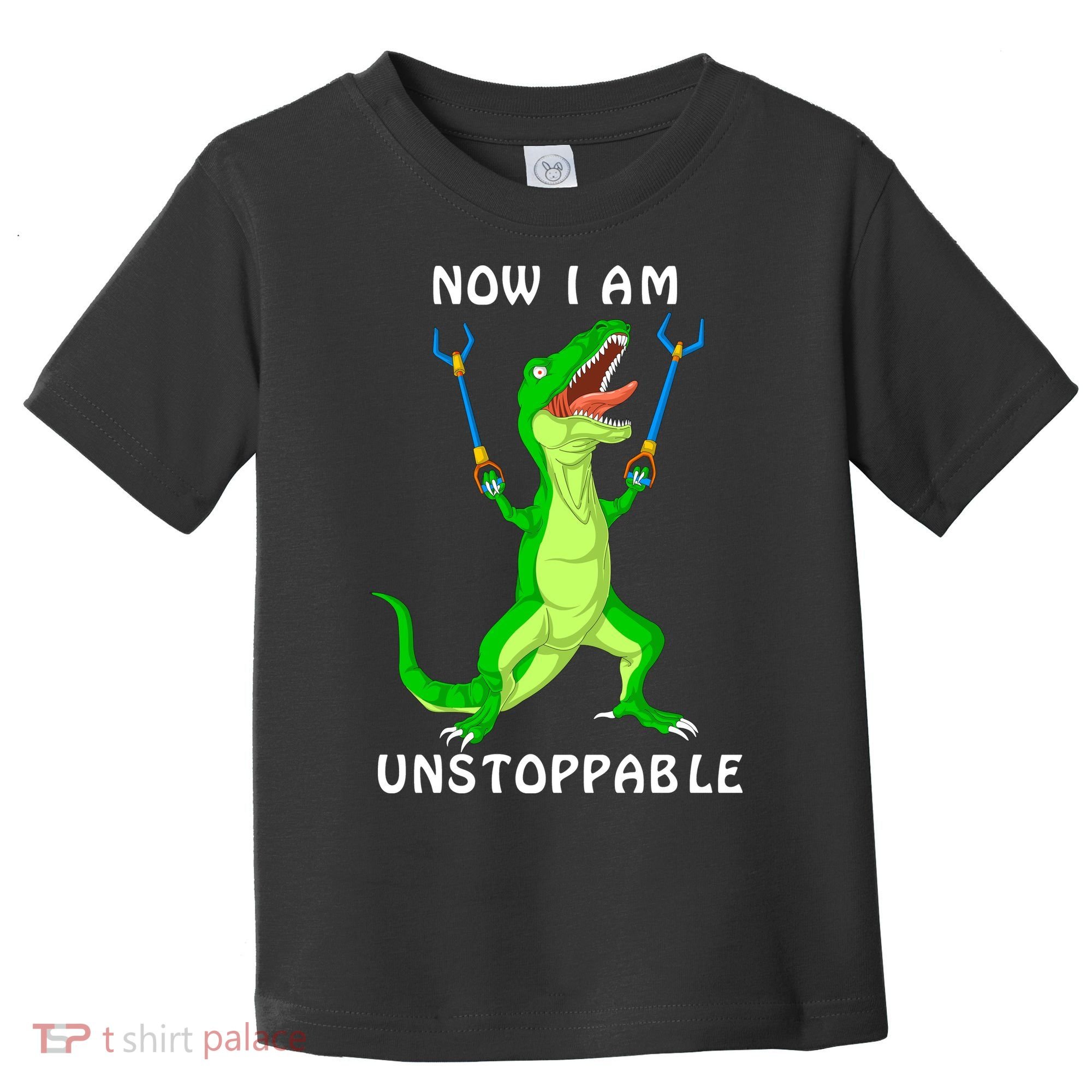 Now I Am Unstoppable Dinosaur Toddler T-Shirt
