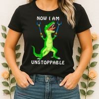 Now I Am Unstoppable Dinosaur Women's T-Shirt thumb 2
