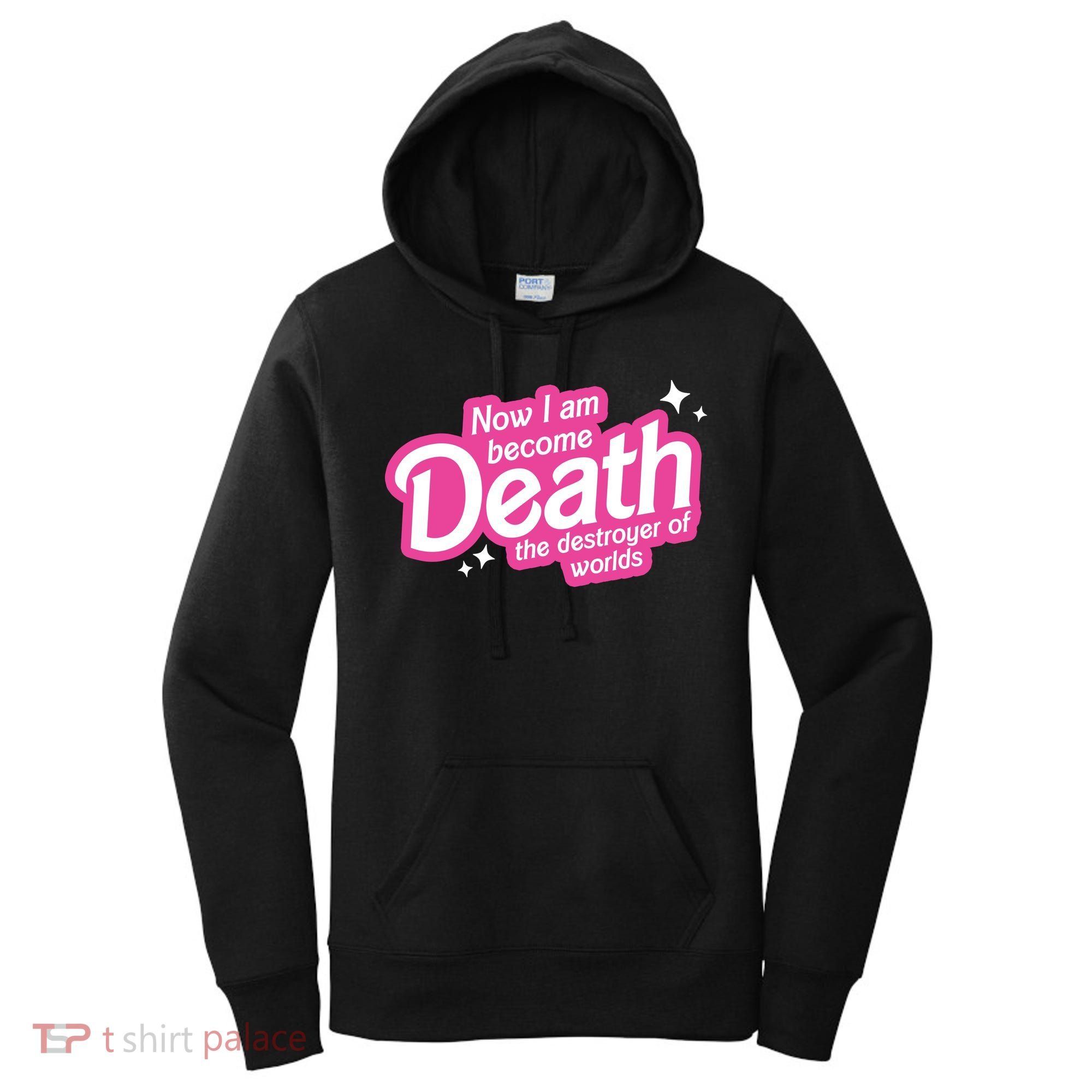 Now I Am Become Death The Destroyer Of Worlds Women's Hoodie