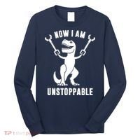 Now I Am Unstoppable Funny T Rex Long Sleeve Shirt thumb 0
