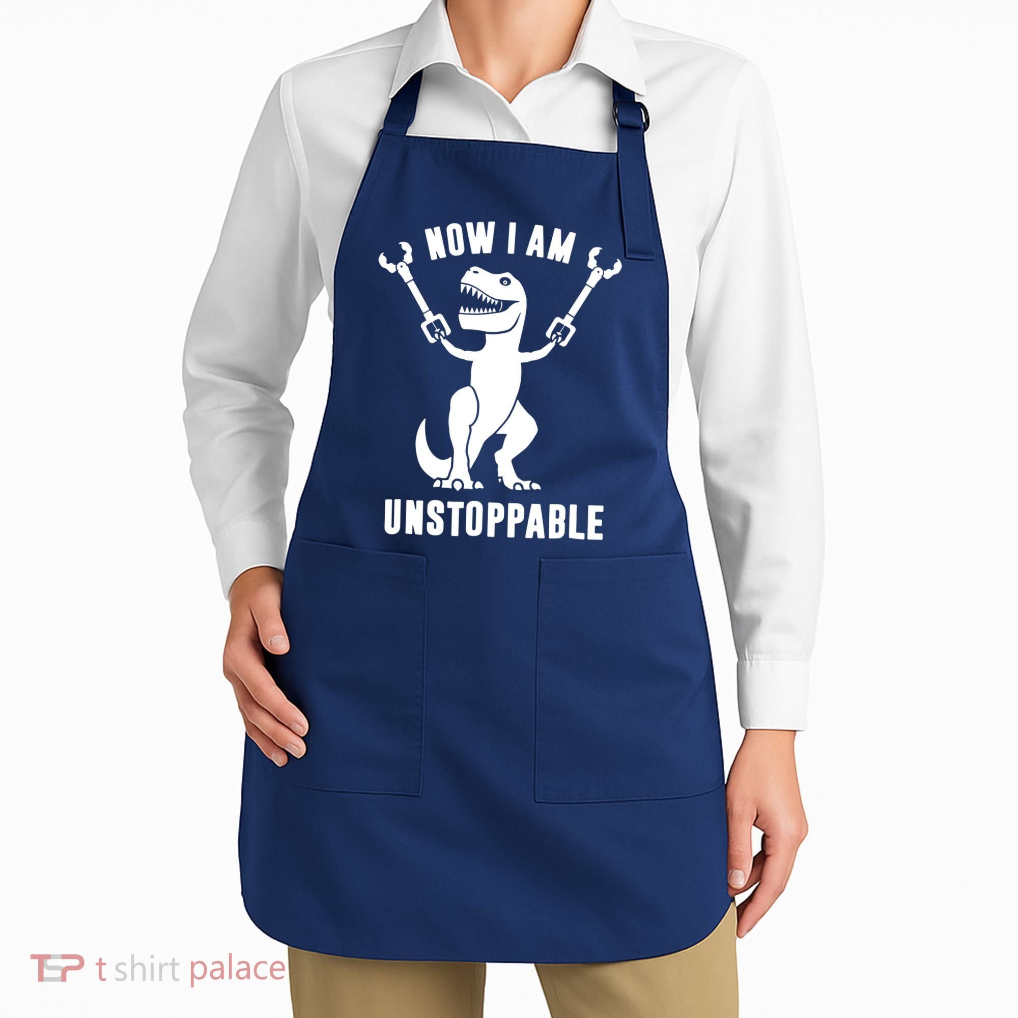 Now I Am Unstoppable Funny T Rex Apron