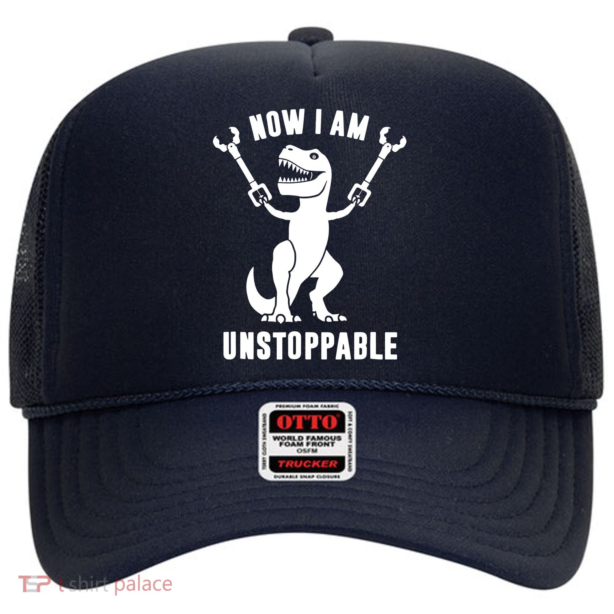 Now I Am Unstoppable Funny T Rex Hat
