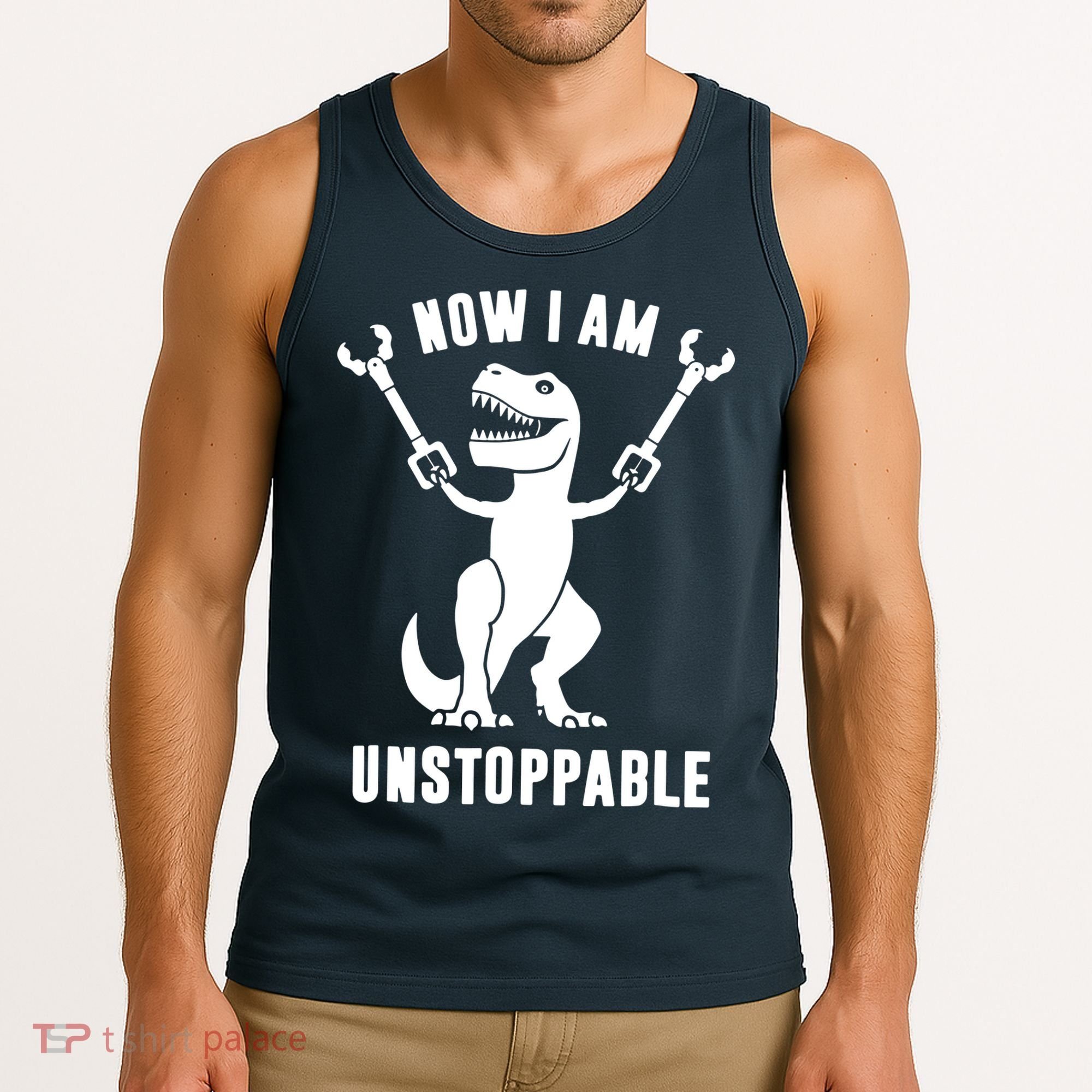 Now I Am Unstoppable Funny T Rex Tank Top