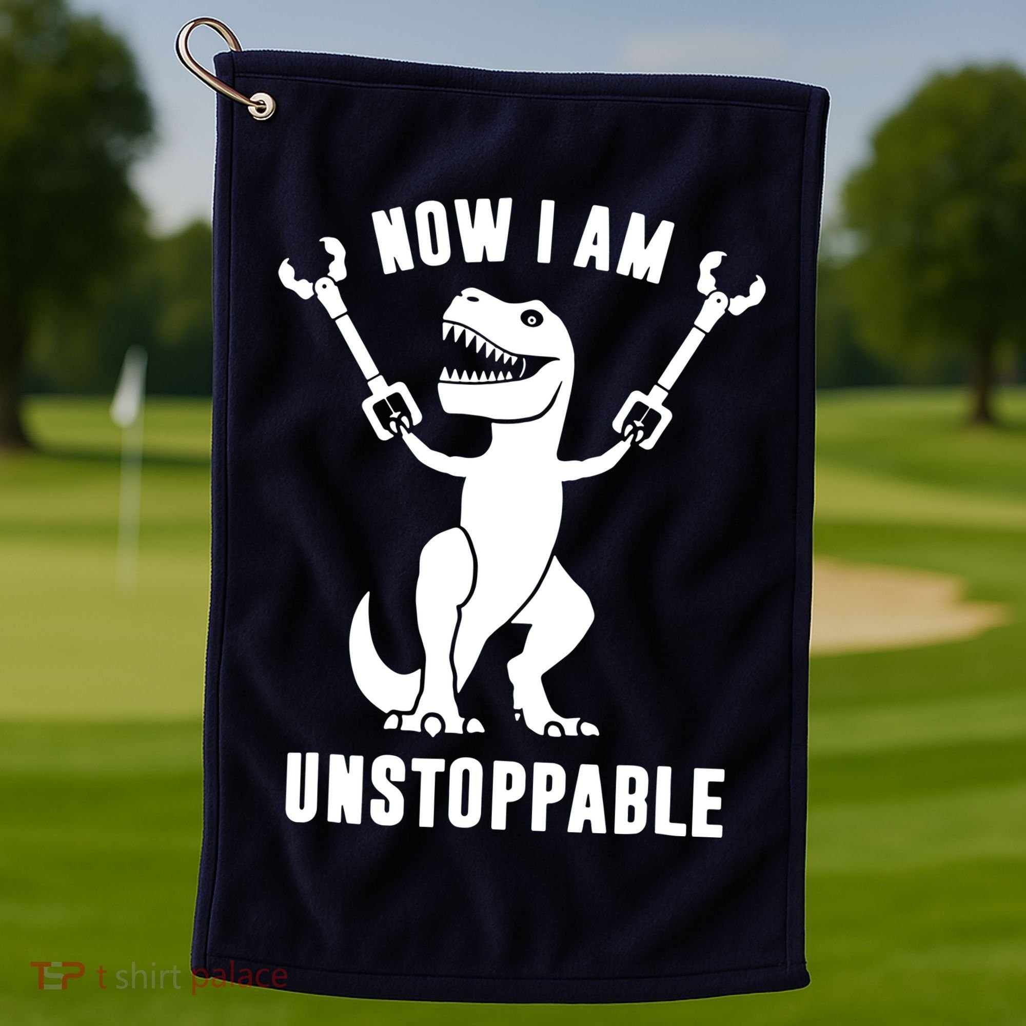 Now I Am Unstoppable Funny T Rex Golf Towel