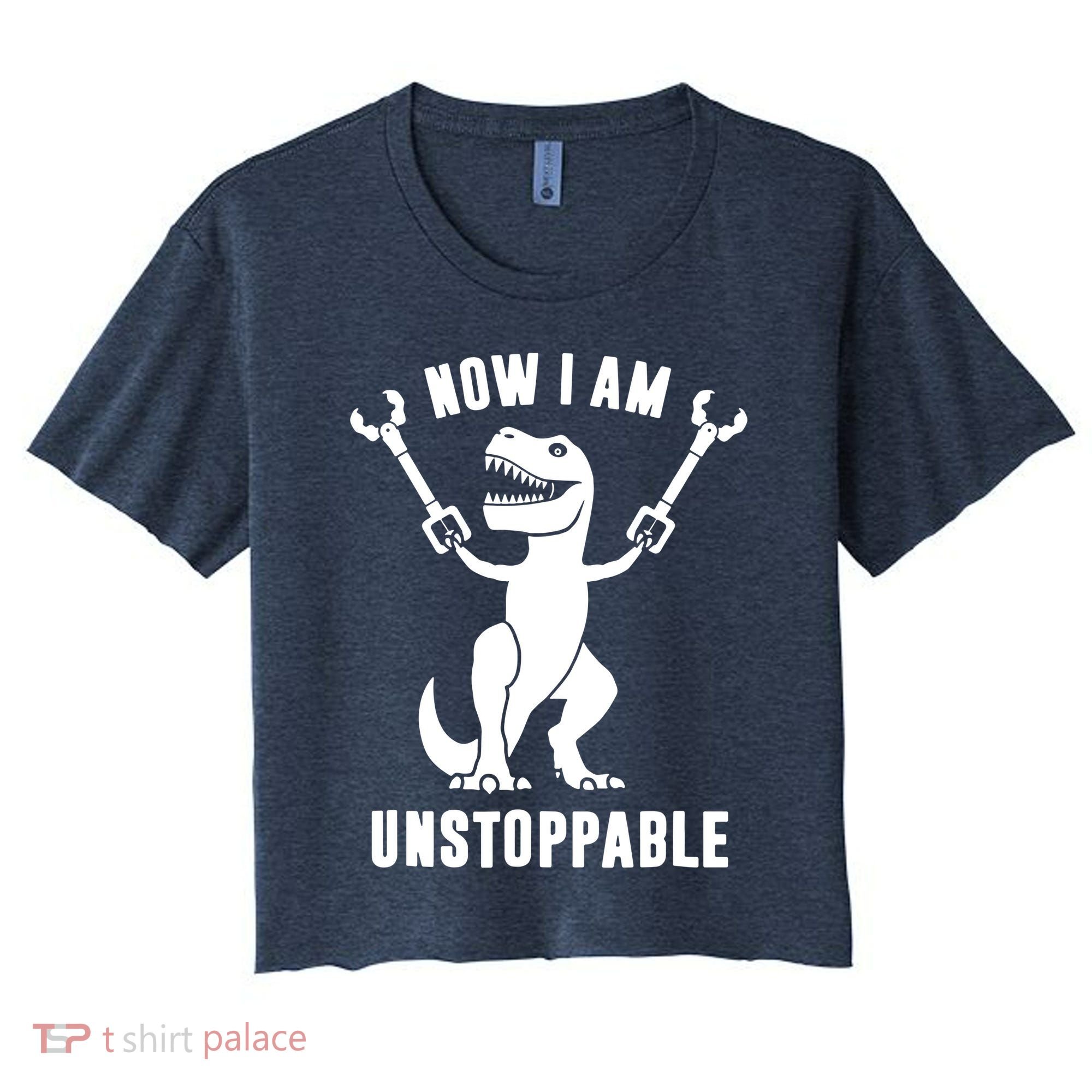 Now I Am Unstoppable Funny T Rex Women's Crop Top Tee