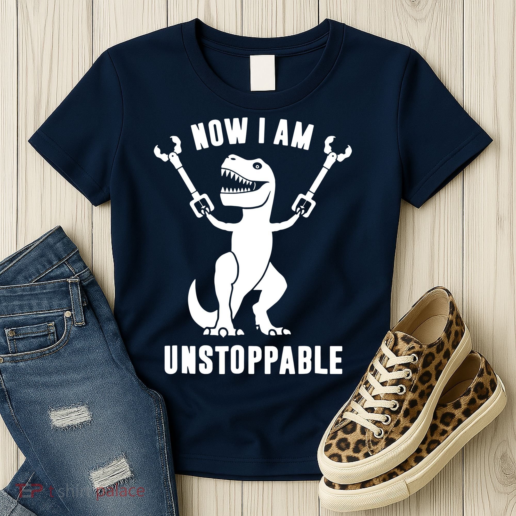 Now I Am Unstoppable Funny T Rex Women's T-Shirt