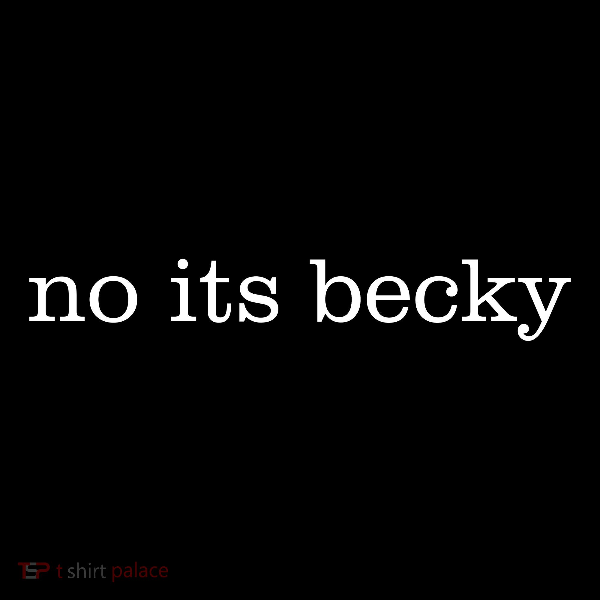 No Its Becky Ornament