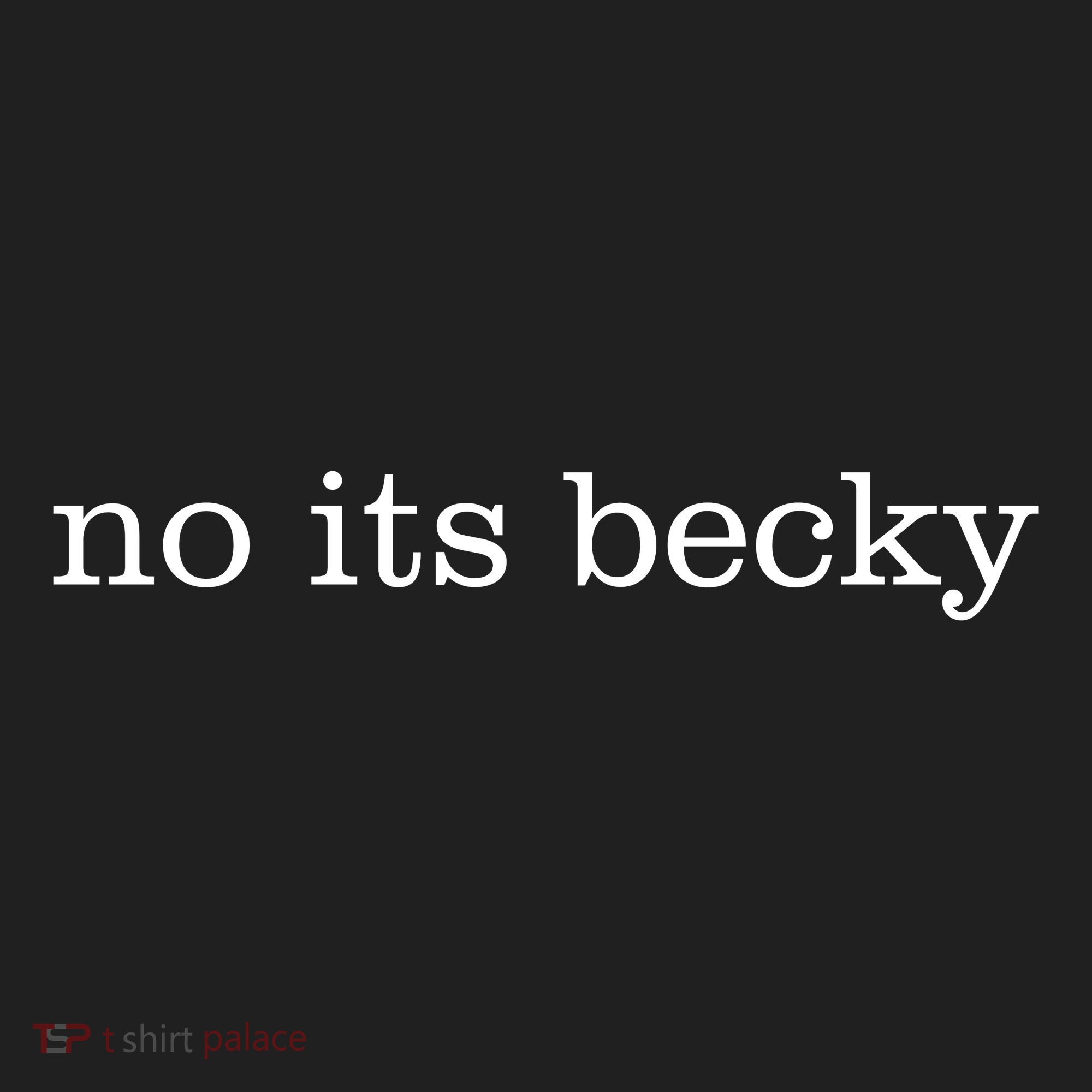 No Its Becky Golf Towel