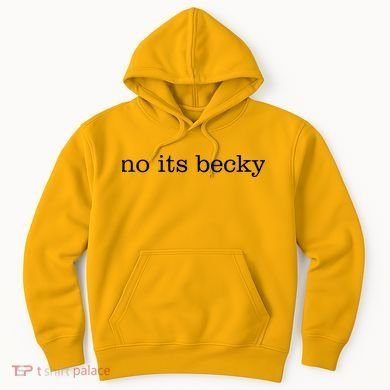 No Its Becky Hoodie